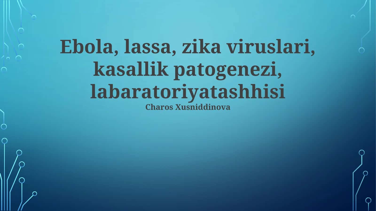 Ebola, lassa, zika viruslari, kasallik patogenezi, labaratoriyatashhisi 1