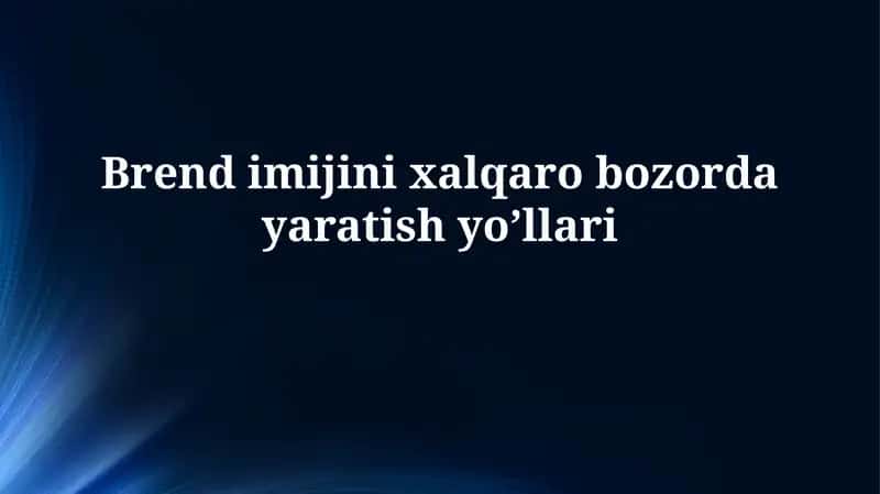Brend imijini xalqaro bozordayaratishyo’llari 1