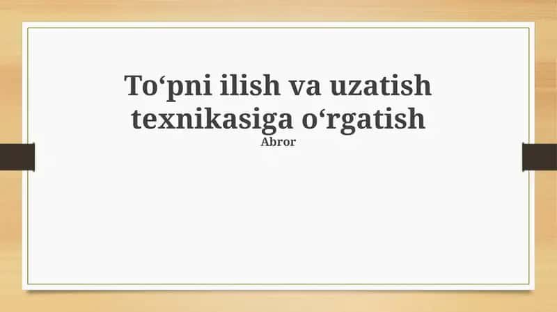 Toʻpni ilish va uzatish texnikasiga oʻrgatish 1