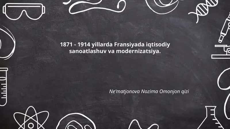 1871 - 1914 yillarda Fransiyada iqtisodiy sanoatlashuv va modernizatsiya 1
