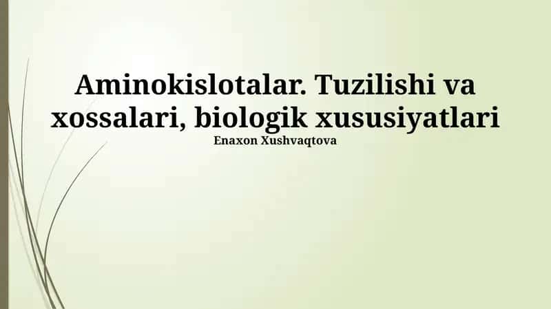 Aminokislotalar. Tuzilishi va xossalari, biologik xususiyatlari 1