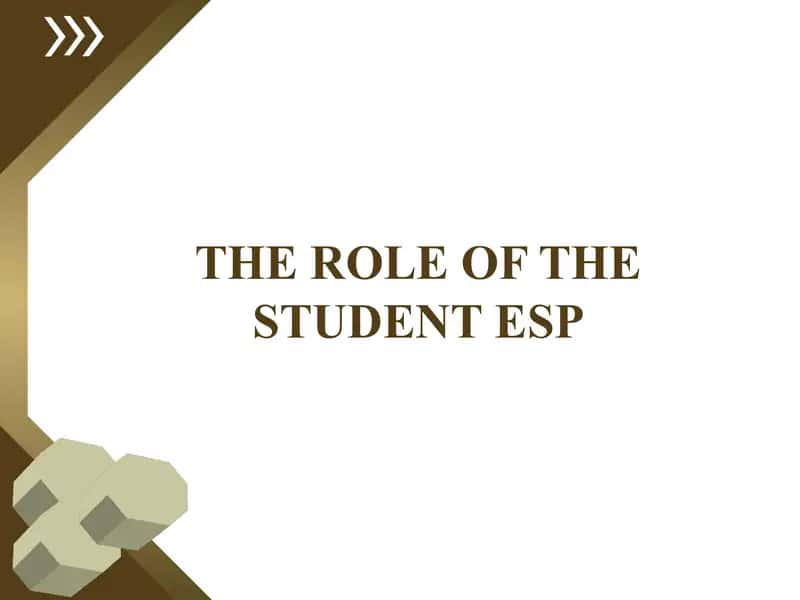 THE ROLE OF THE STUDENT ESP 1