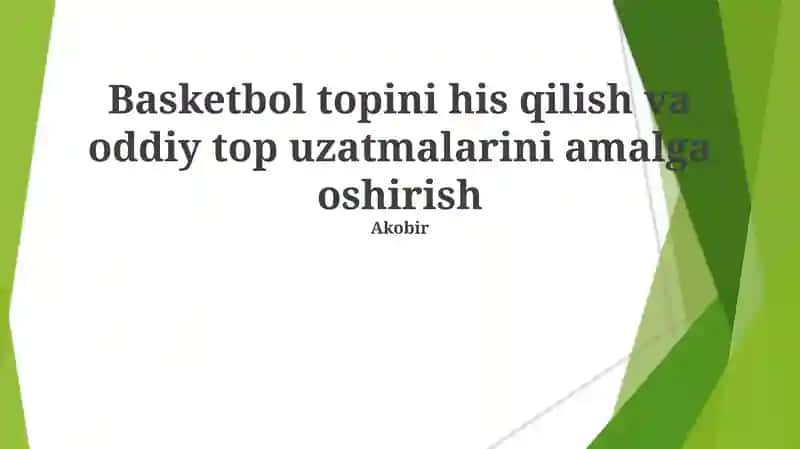 Basketbol topini his qilish va oddiy top uzatmalarini amalga oshirish