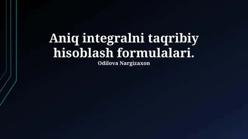 Aniq integralni taqribiy hisoblash formulalari 1