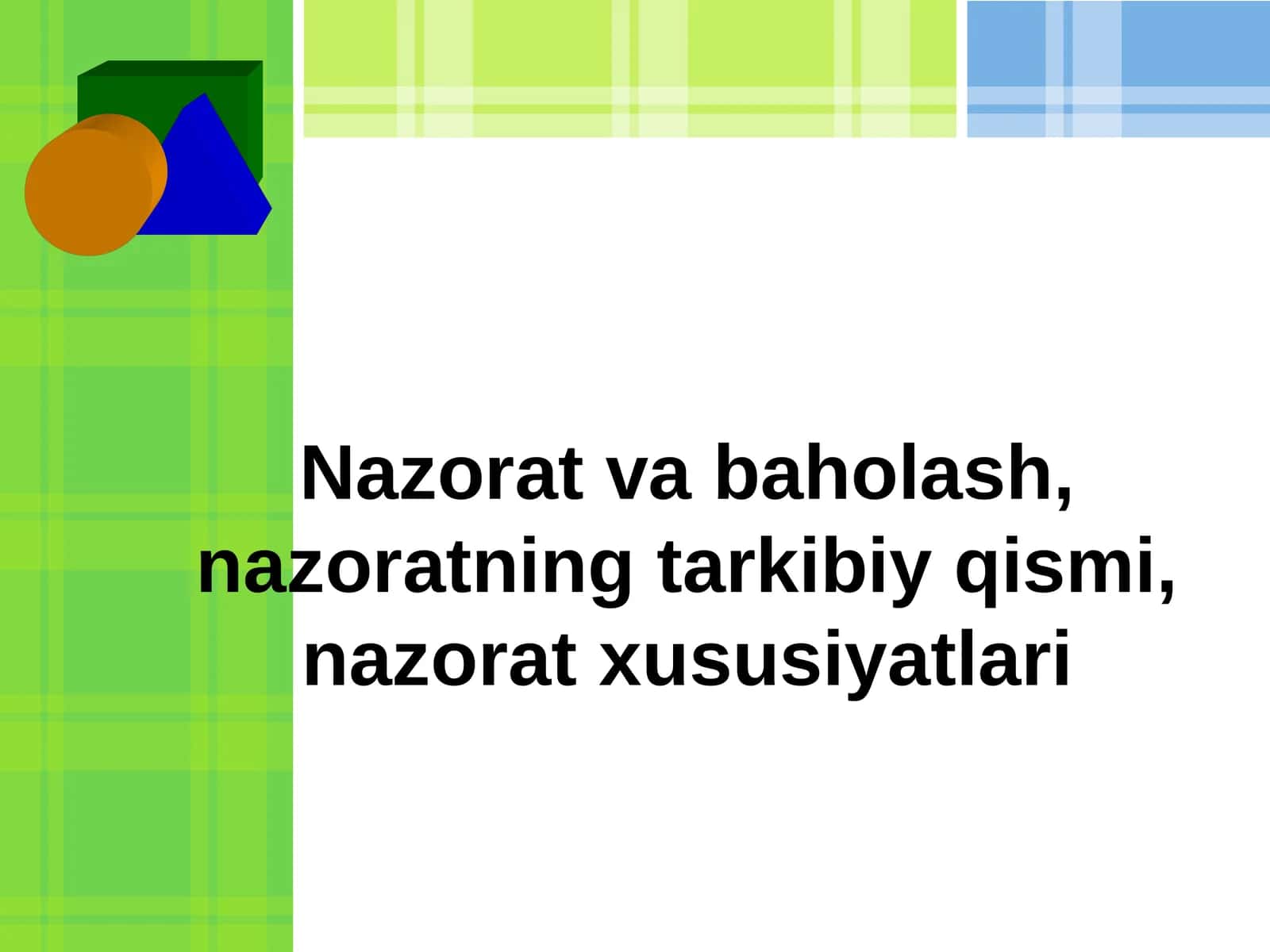 Nazorat va baholash, nazoratning tarkibiy qismi, nazorat xususiyatlari 1