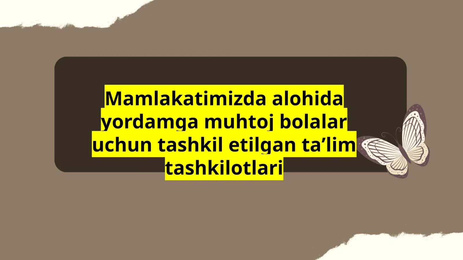 Mamlakatimizda alohida yordamga muhtoj bolalar uchun tashkil etilgan taʼlim tashkilotlari 1