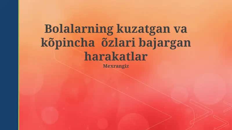 Bolalarning kuzatgan va kõpincha õzlari bajargan harakatlar 1
