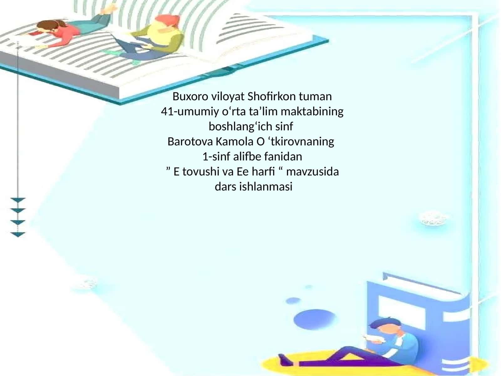 ” E tovushi va Ee harfi “ mavzusida dars ishlanmasi 1