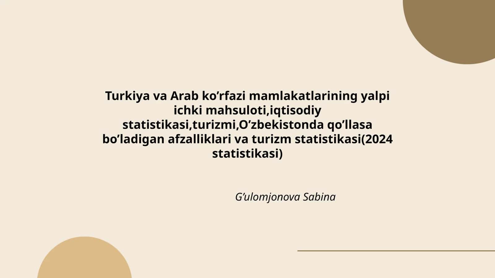 Turkiya va Arab ko’rfazi mamlakatlarining yalpi ichki mahsuloti,iqtisodiy statistikasi,turizmi,O’zbekistonda qo’llasa bo’ladigan afzalliklari va turizm statistikasi(2024 statistikasi) 1