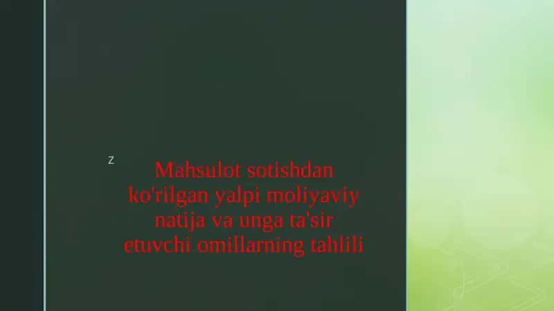 Mahsulot sotishdan ko'rilgan yalpi moliyaviy natija va unga ta'sir etuvchi omillarning tahlili 1
