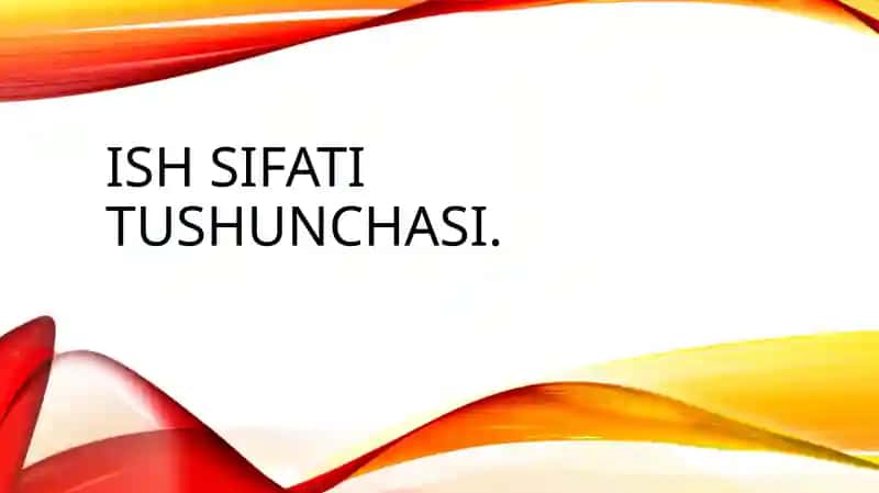 Ish sifati tushunchasi.