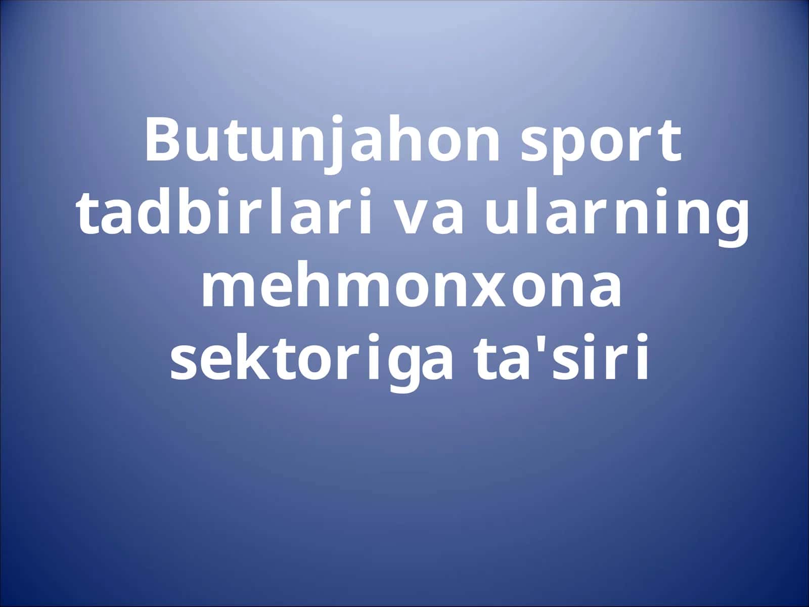 Butunjahon sport tadbirlari va ularning mehmonxona sektoriga ta'siri 1