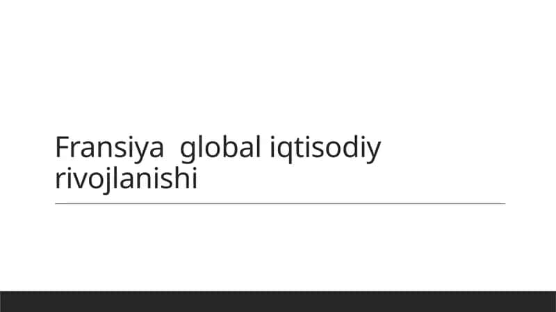Fransiya global iqtisodiy rivojlanishi 1