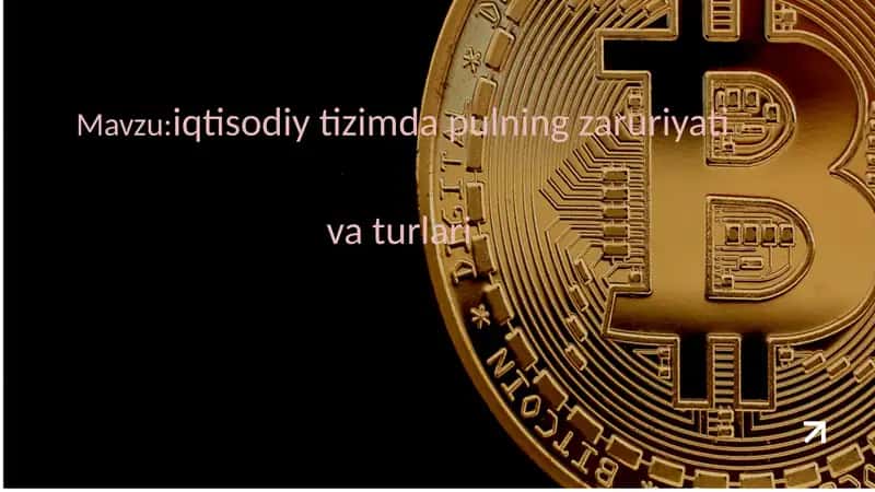 iqtisodiy tizimda pulning zaruriyati va turlari 1