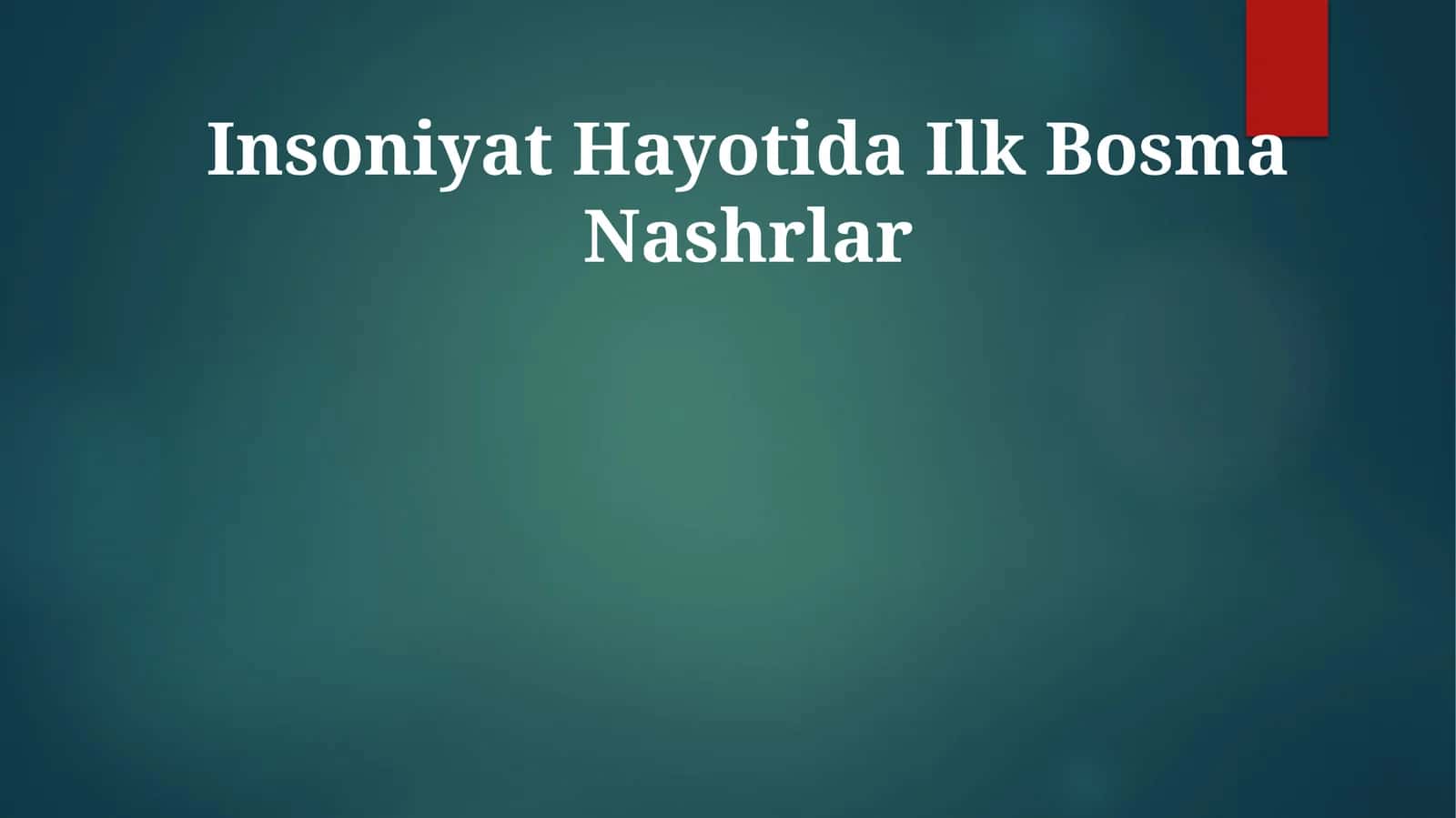 Insoniyat Hayotida Ilk Bosma Nashrlar 1