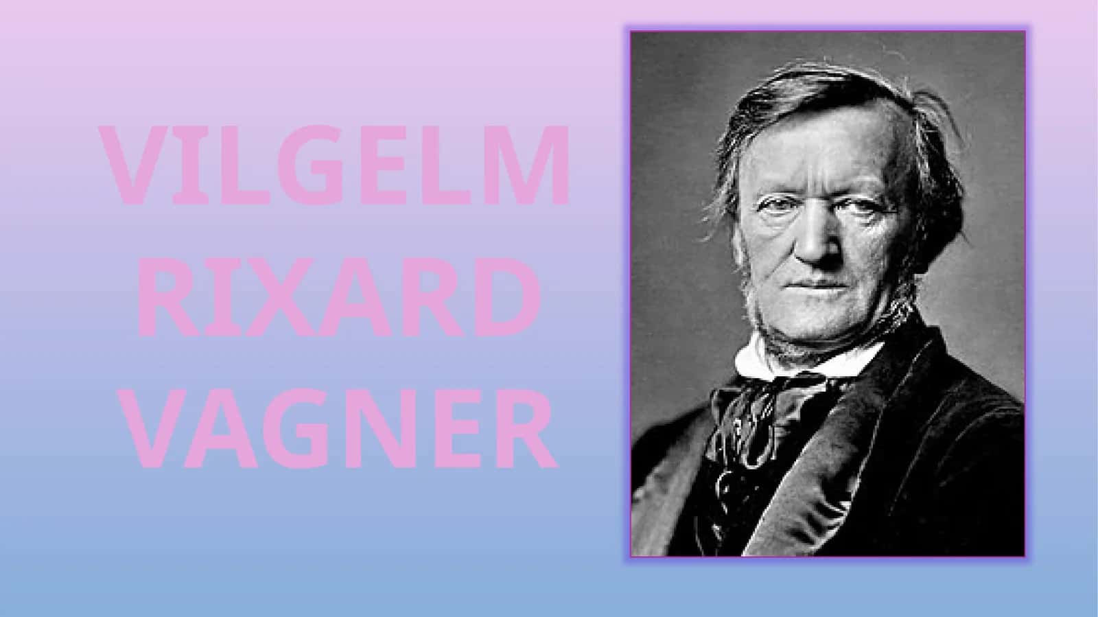 VILGELM RIXARD VAGNER 1