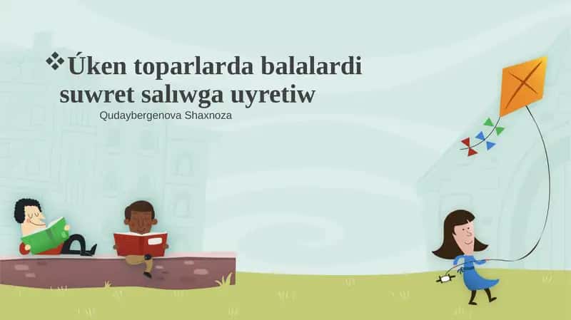 Úken toparlarda balalardi suwret salıwga uyretiw 1