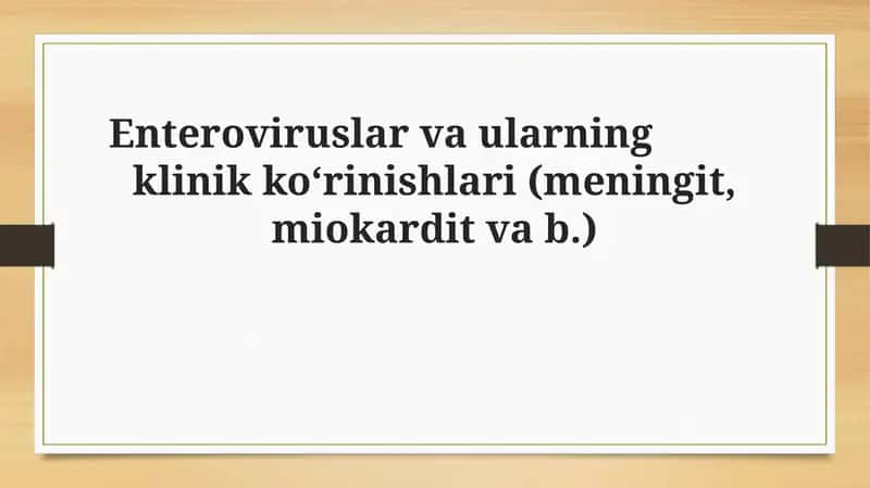 Enteroviruslar va ularning klinik ko‘rinishlari (meningit, miokardit va b.) 1