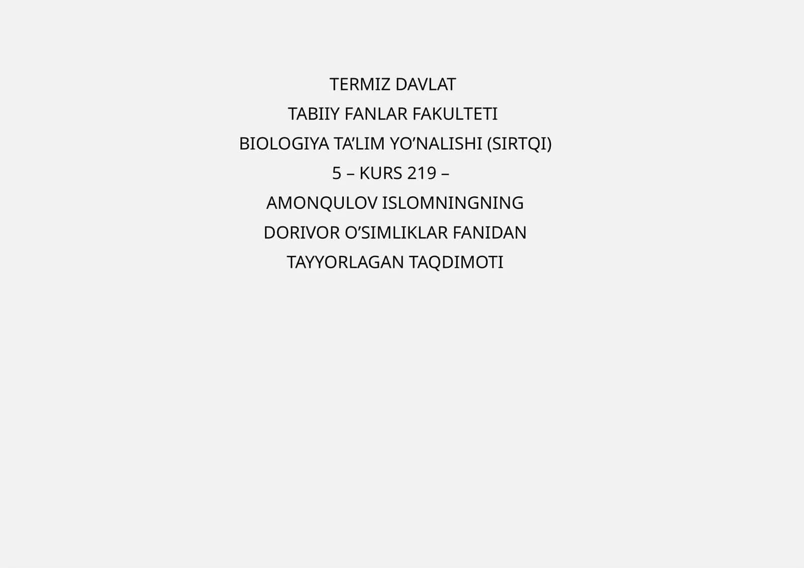 DORIVOR O’SIMLIKLAR FANIDAN TAYYORLAGAN TAQDIMOTI 1