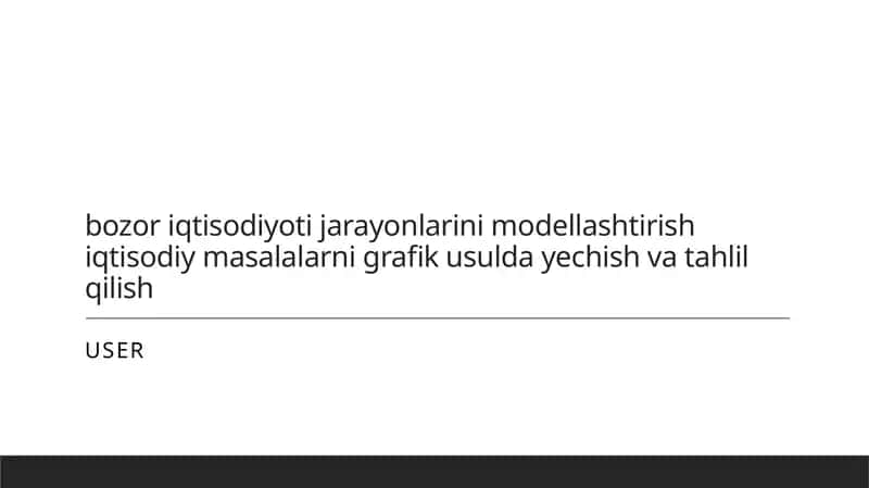 Bozor iqtisodiyoti jarayonlarini modellashtirish 1