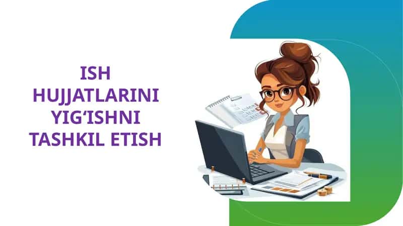 Ish hujjatlarini yig'ishni tashkil etish 1