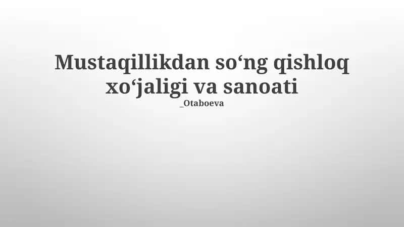 Mustaqillikdan soʻng qishloq xoʻjaligi va sanoati 1