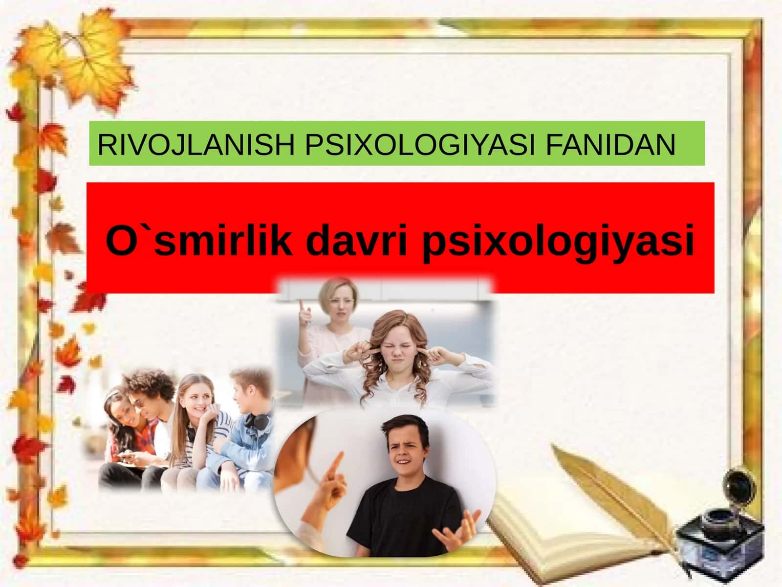 O`smirlik davri psixologiyasi RIVOJLANISH PSIXOLOGIYASI 1