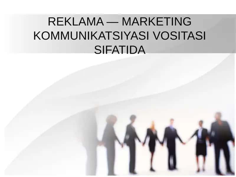 REKLAMA — MARKETING KOMMUNIKATSIYASI VOSITASI SIFATIDA 1