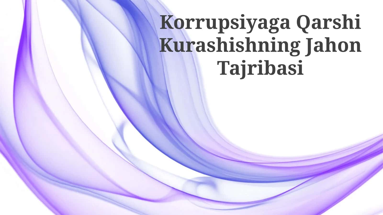 Korrupsiyaga Qarshi Kurashishning Jahon Tajribasi 1