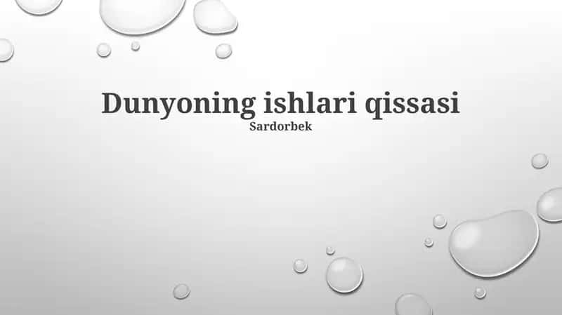 Dunyoning ishlari qissasi 1