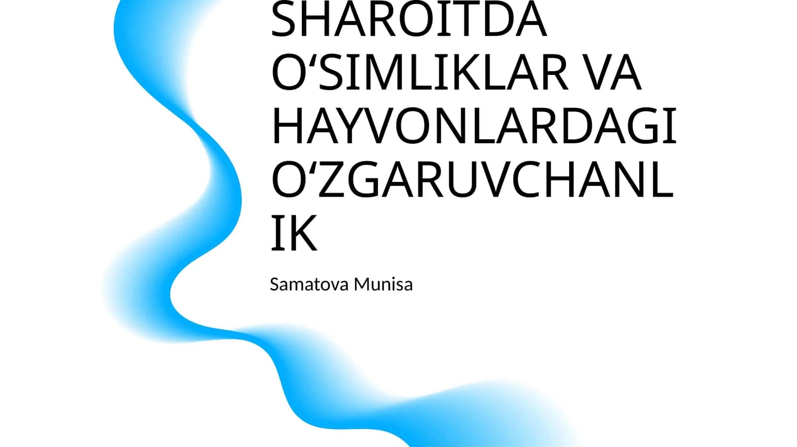 TABIIY SHAROITDA O‘SIMLIKLAR VA HAYVONLARDAGI O‘ZGARUVCHANLIK 1