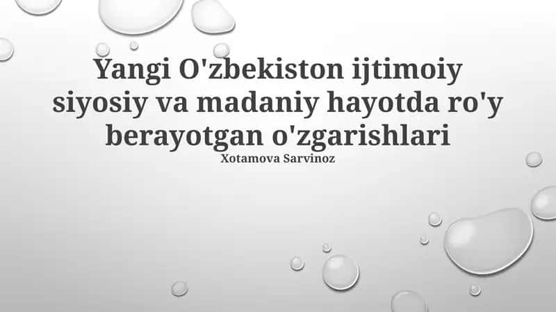 Yangi O'zbekiston ijtimoiy siyosiy va madaniy hayotda ro'y berayotgan o'zgarishlari 1
