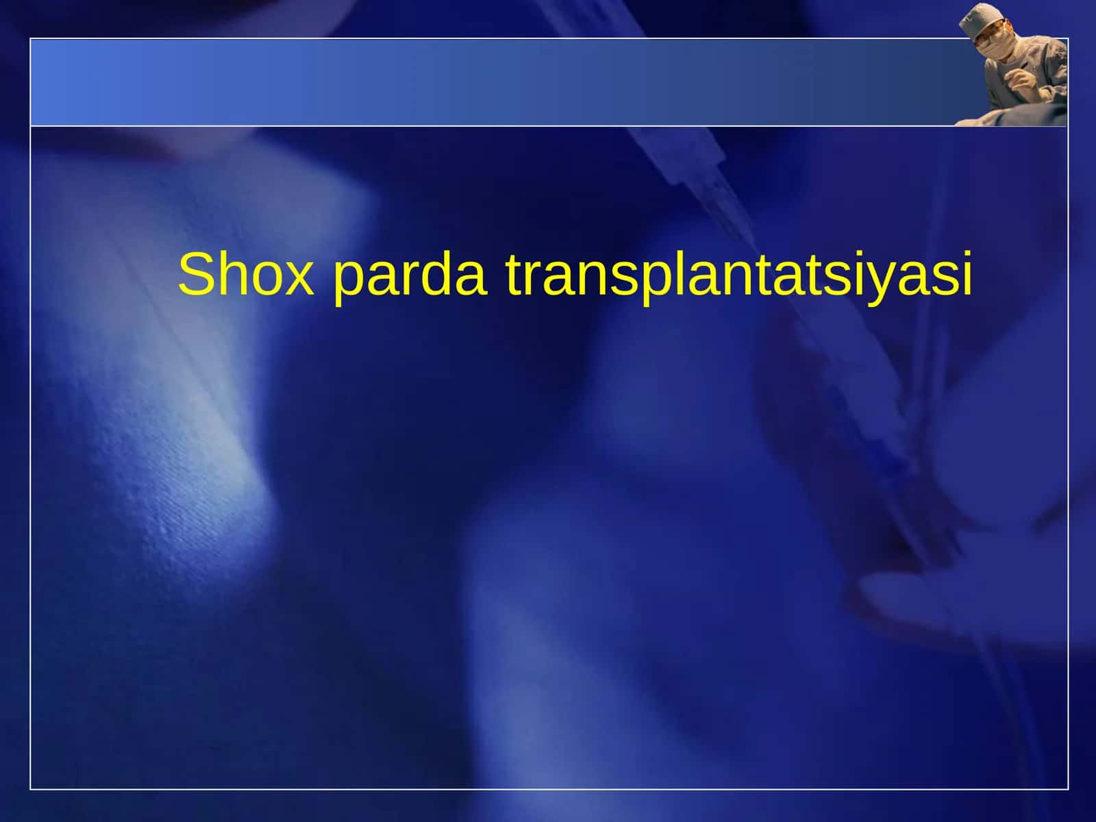 Shox parda transplantatsiyasi 1