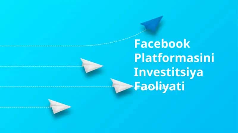 Facebook Platformasini Investitsiya Faoliyati 1