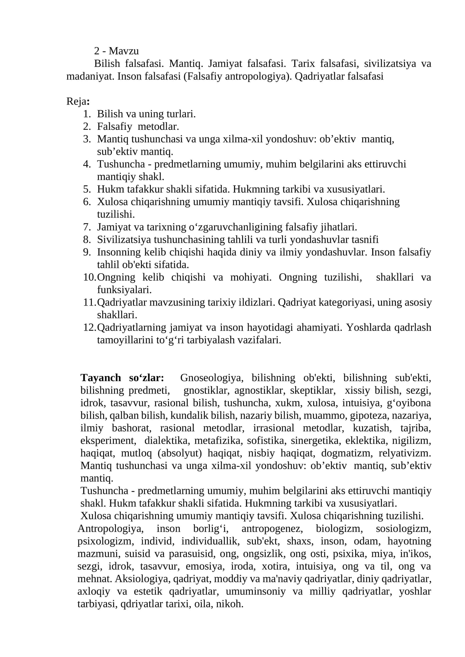 Bilish falsafasi. Mantiq. Jamiyat falsafasi. Tarix falsafasi, sivilizatsiya va madaniyat. Inson falsafasi (Falsafiy antropologiya). Qadriyatlar falsafasi 1