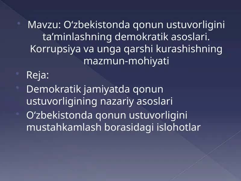 Oʻzbekistonda qonun ustuvorligini taʼminlashning demokratik asoslari. Korrupsiya va unga qarshi kurashishning mazmun-mohiyati 1