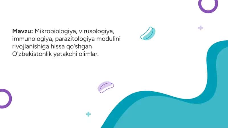 Mikrobiologiya, virusologiya, immunologiya, parazitologiya modulini rivojlantirishiga hissa qo'shgan O'zbekistonlik yetakchi olimlar 1