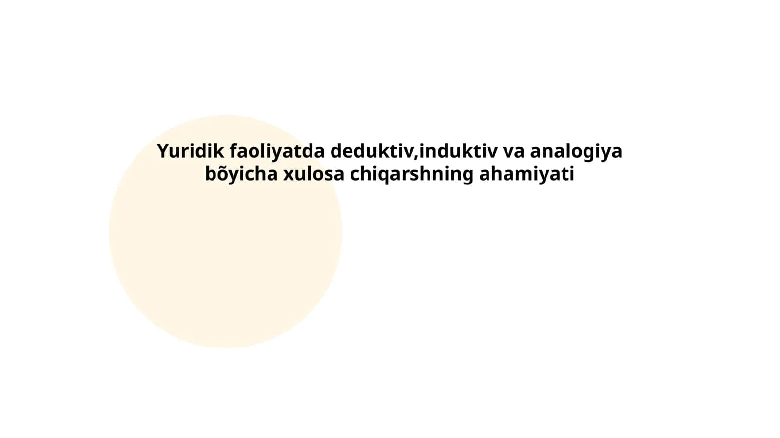 Yuridik faoliyatda deduktiv,induktiv va analogiya bõyicha xulosa chiqarshning ahamiyati 1