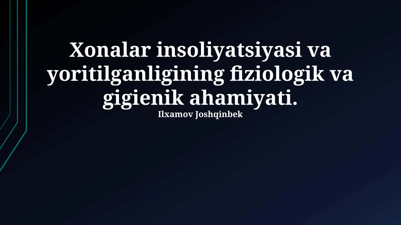 Xonalarning insolyatsiyasi va yoritilishining fiziologik ahamiyati 1