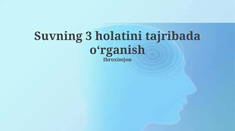 Suvning 3 holatini tajribada oʻrganish 1