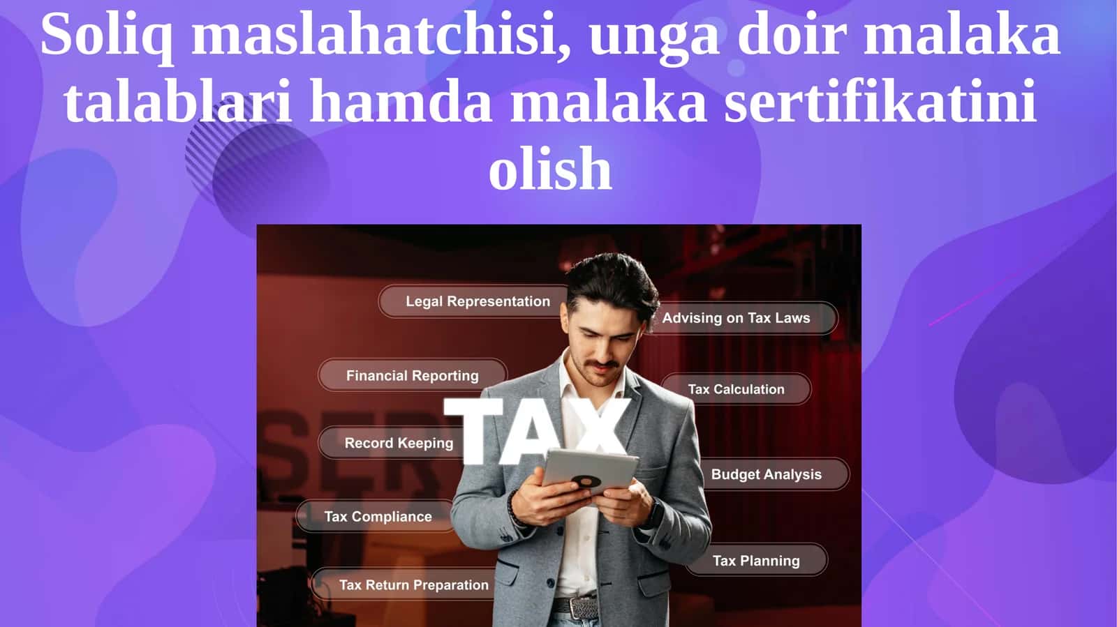 Soliq maslahatchisi, unga doir malaka talablari-Hamda malaka sertifikatini olish 1