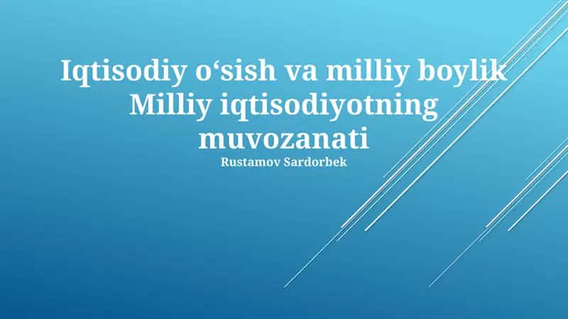 Iqtisodiy oʻsish va milliy boylik Milliy iqtisodiyotning muvozanati 1