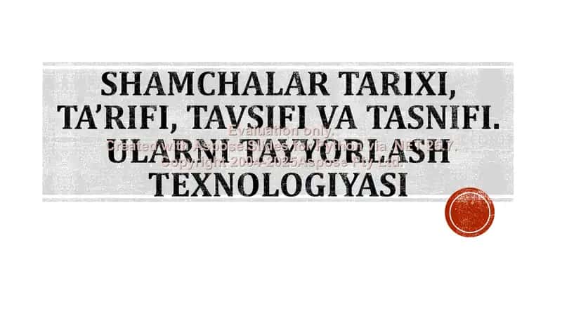 Shamchalar tarixi, ta’rifi, tavsifi va tasnifi. Ularni tayyorlash texnologiyasi 1