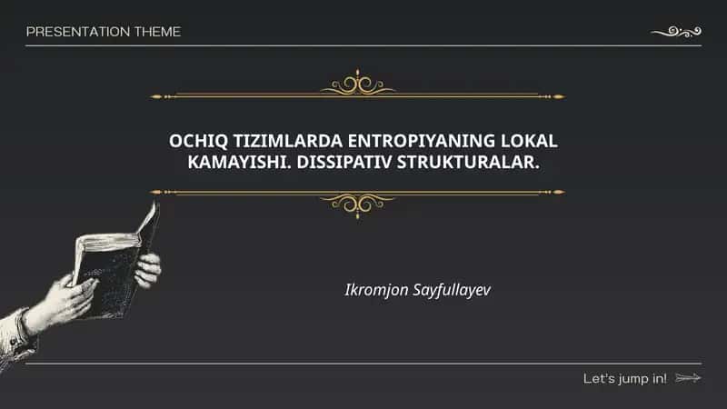 OCHIQ TIZIMLARDA ENTROPIYANING LOKAL KAMAYISHI. DISSIPATIV STRUKTURALAR 1