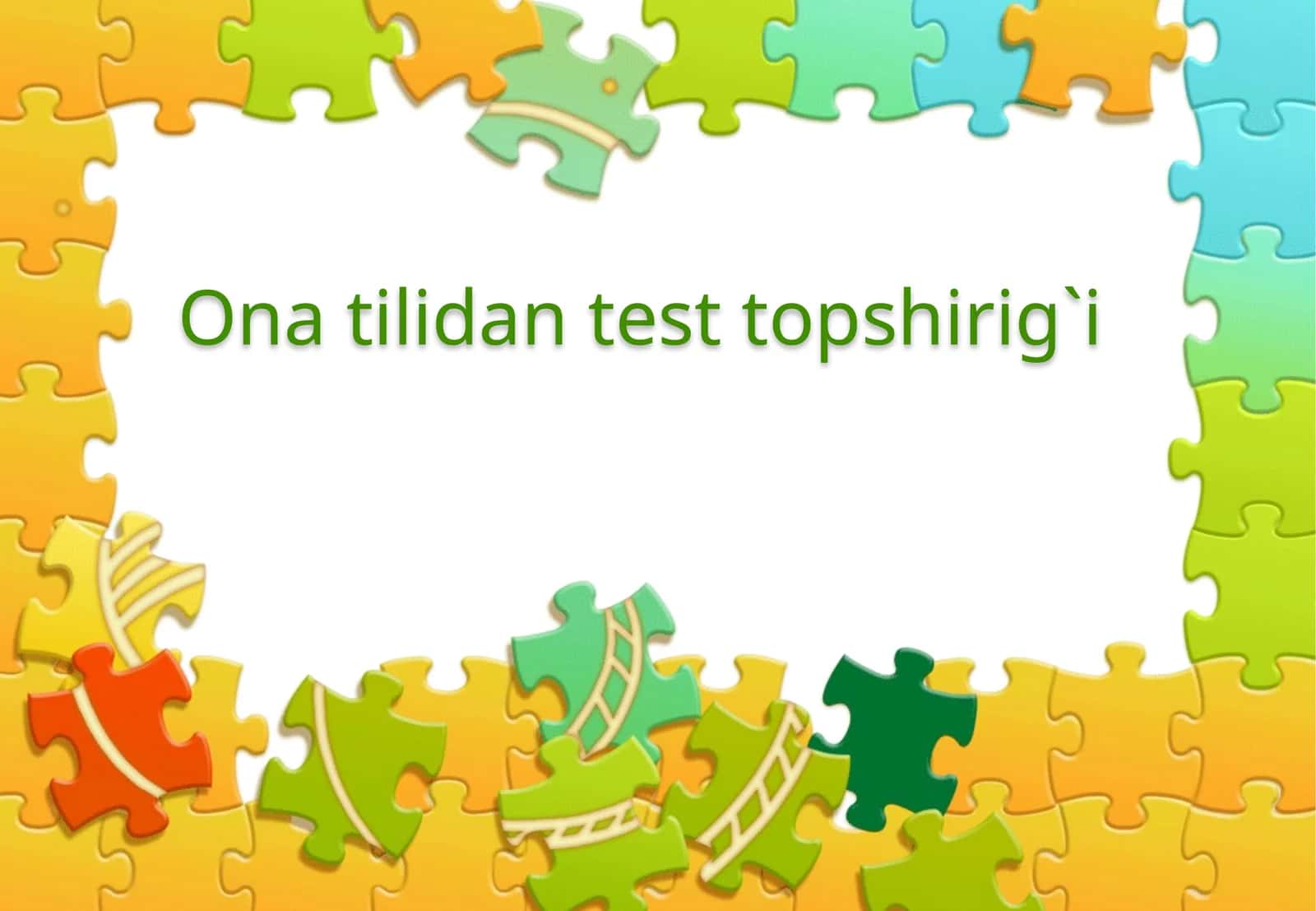 Ona tilidan test topshirig`i 1
