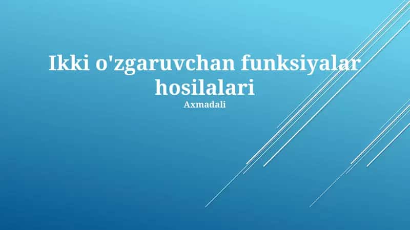 Ikki o'zgaruvchan funksiyalar hosilalari 1