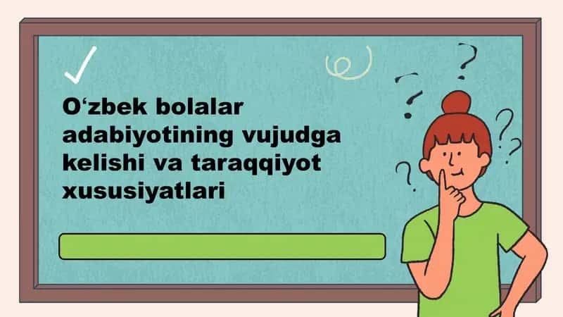 Oʻzbek bolalar adabiyotining vujudga kelishi va taraqqiyot xususiyatlari 1