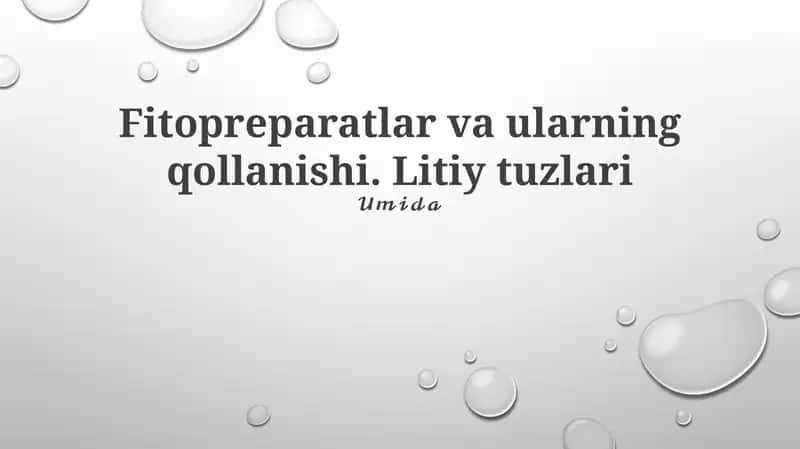 Fitopreparatlar va ularning qollanishi. Litiy tuzlari 1