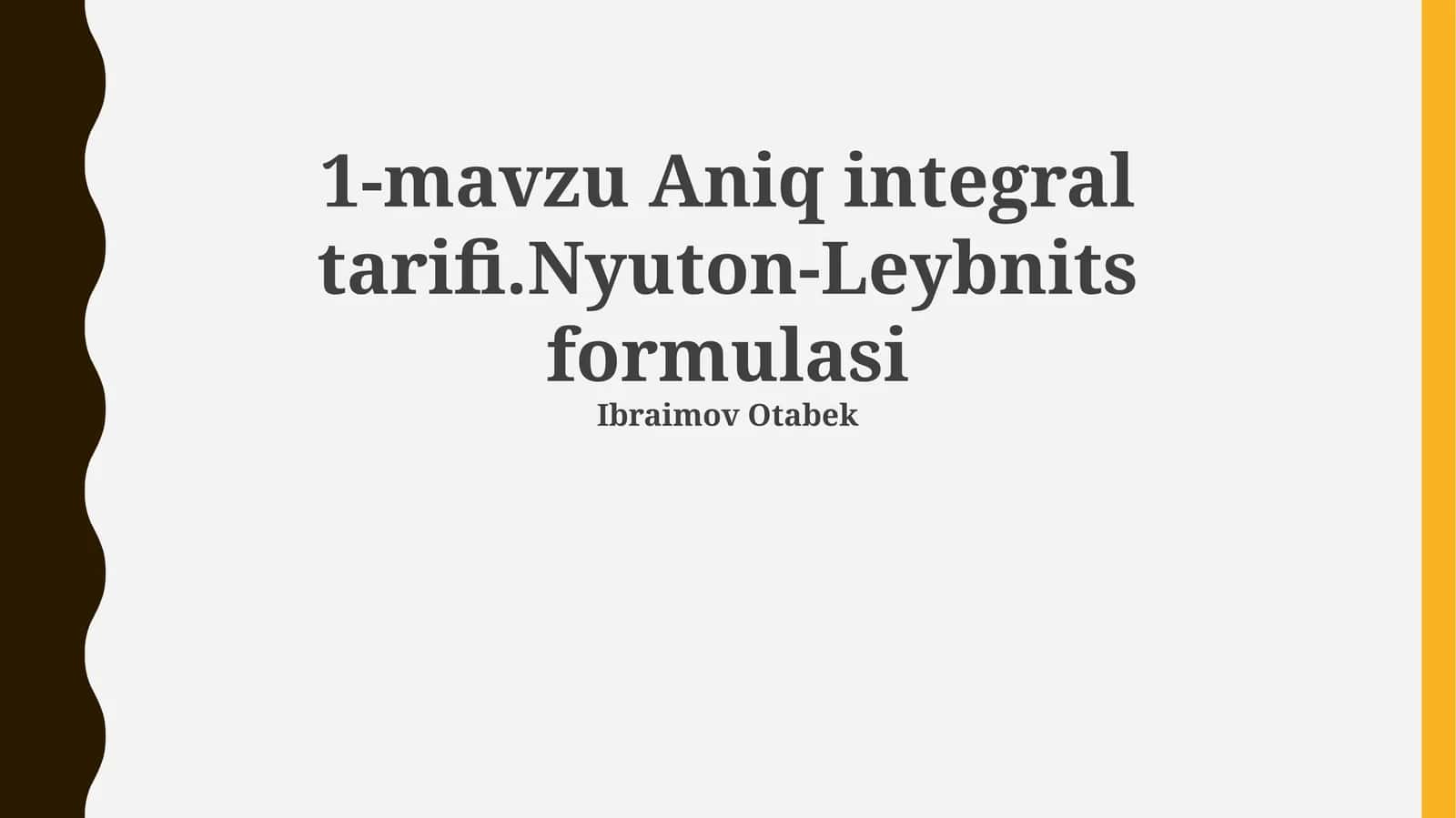 Aniq integral tarifi.Nyuton-Leybnits formulasi 1