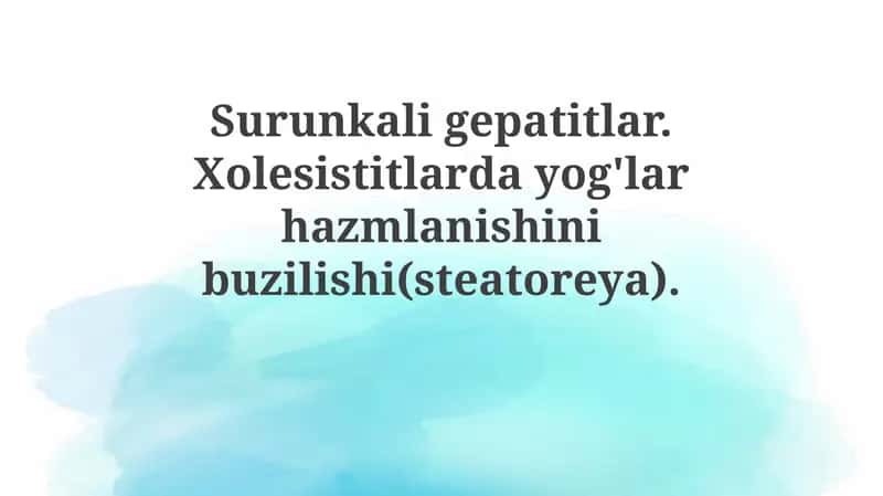 Surunkali gepatit va xoletsistitda yog' malabsorbtsiyasi (steatoreya) 1